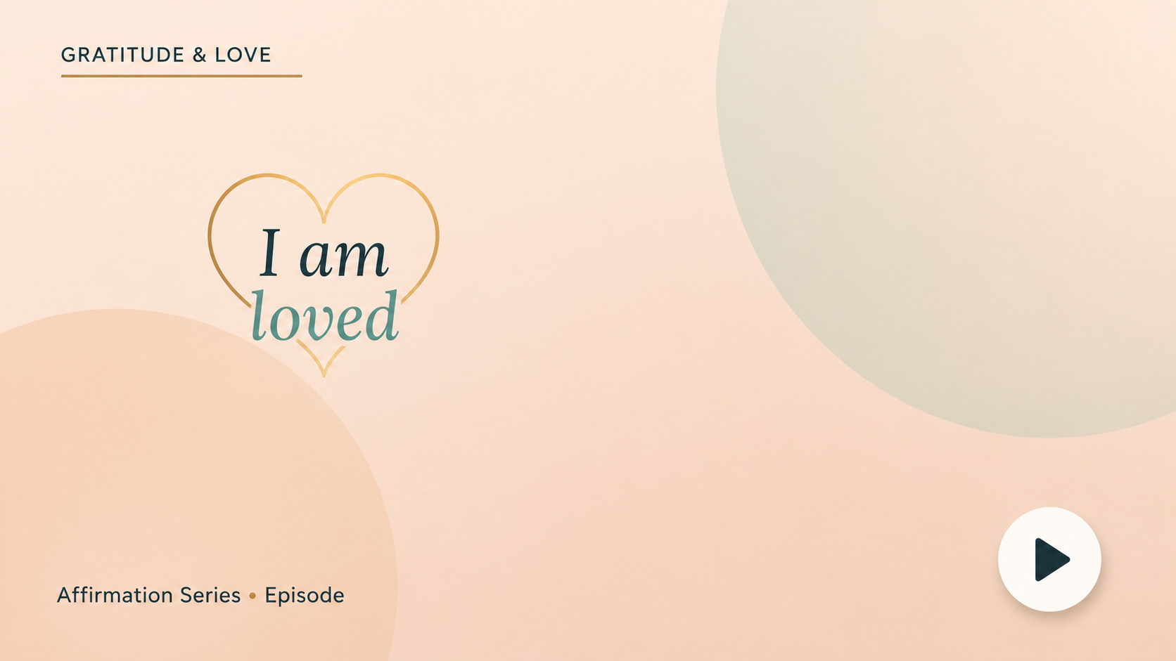 Gratitude & Love — I am loved