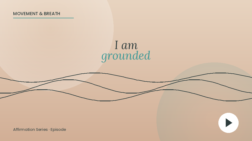 Movement & Breath — I am grounded